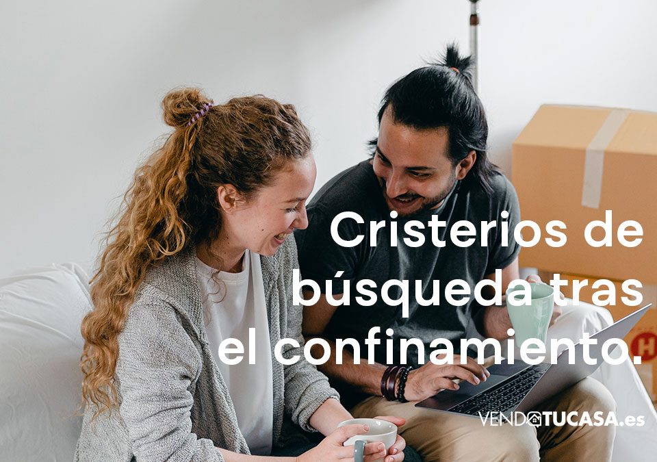 Criterios de búsqueda tras el confinamiento Vendotucasa.es