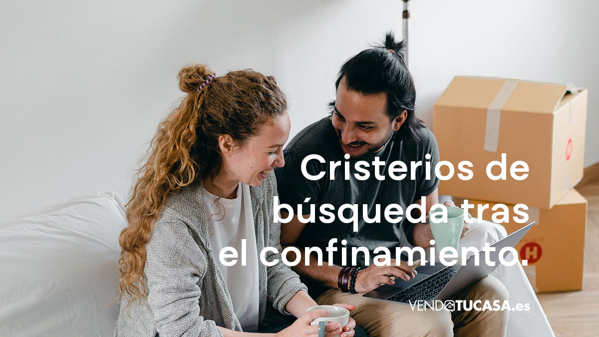 Criterios de búsqueda tras el confinamiento Vendotucasa.es